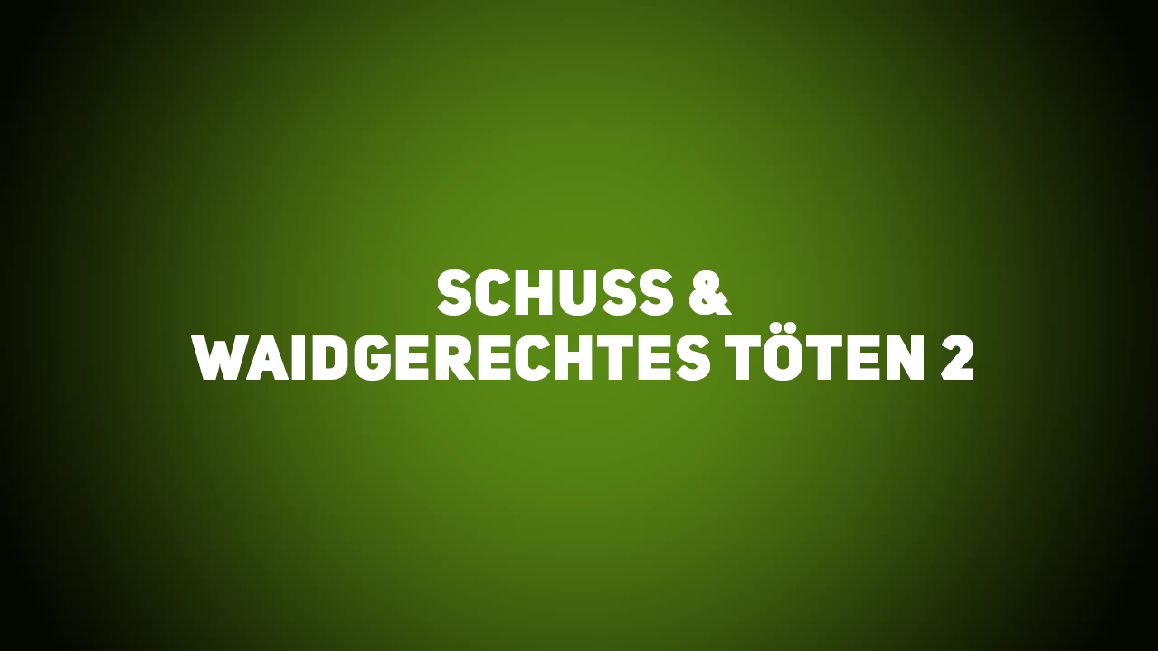 Jagdliche Praxis – Schuss & Waidgerechtes Töten 2