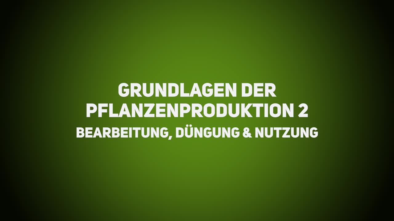 Wald- und Landbau – Grundlagen der Pflanzenproduktion – Bearbeitung, Düngung & Nutzung