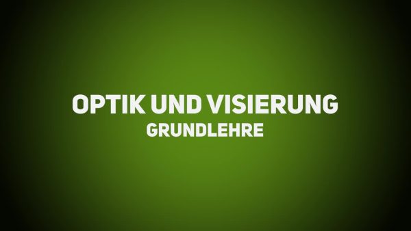 Waffen & Optik - Optik und Visierung Grundlehre