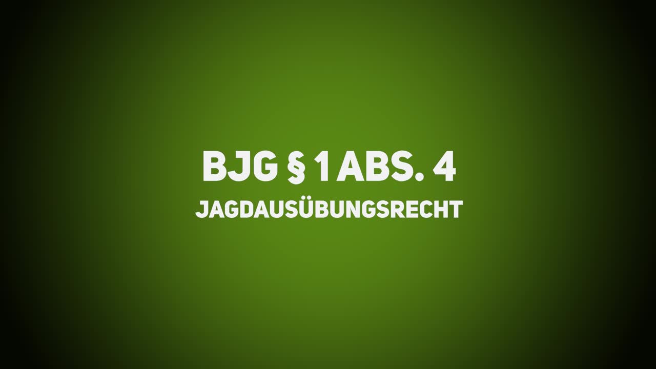 Jagdrecht – BJG §1 Abs4 – Jagdausübungsrecht